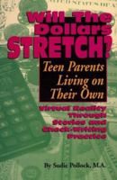 Will the Dollars Stretch?: Teen Parents Living on Their Own - Virtual Reality Through Stories and Check-Writing Practice 1885356781 Book Cover