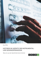 Historische Aspekte der Instrumental- und Gesangspädagogik: Was wir aus der Geschichte lernen können (German Edition) 3346068897 Book Cover