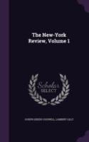 The New-York Review, Volume 1 1148795928 Book Cover