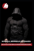 Schnell Muskeln aufbauen: Gewichtsabnahmeprogramm (German Edition) B0GDWTMJT7 Book Cover