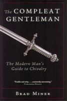 The Compleat Gentleman: The Modern Man's Guide to Chivalry 189062652X Book Cover