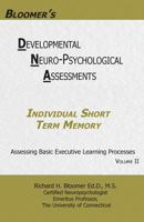 Bloomer's Developmental Neuropsychological Assessments Volume II: Individual Short Term Memory 0999724452 Book Cover