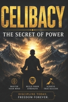 Celibacy: The Secret of Power B0GZW629WC Book Cover