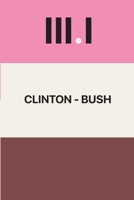 Three Presidents (Volume I): Clinton-Bush (3 Presidents) B0D3CQ5X88 Book Cover