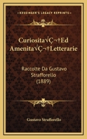Curiosita Ed Amenita Letterarie: Raccolte Da Gustavo Strafforello (1889) 1120464471 Book Cover