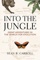 Into The Jungle: Great Adventures in the Search for Evolution 0321556712 Book Cover