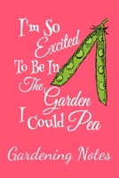 I'm So Happy To Be In The Garden I Could Pea Gardening Notes 1678996866 Book Cover
