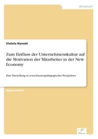 Zum Einfluss Der Unternehmenskultur Auf Die Motivation Der Mitarbeiter in Der New Economy 3838672933 Book Cover