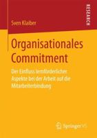 Organisationales Commitment: Der Einfluss Lernf�rderlicher Aspekte Bei Der Arbeit Auf Die Mitarbeiterbindung 3658196696 Book Cover