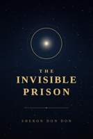 The Invisible Prison B0H9NYR5R3 Book Cover