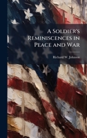 A Soldier's Reminiscences in Peace and War 1023823411 Book Cover
