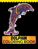 Dolphin Coloring Book: An Adult Coloring Book for Dolphin Lovers B08MV81LJM Book Cover