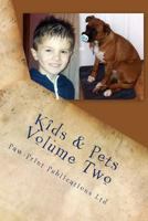 Kids & Pets Volume Two 1484190858 Book Cover
