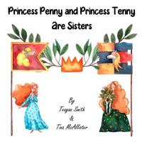 Princess Penny and Princess Tenny Are Sisters 1099507243 Book Cover