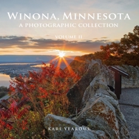 Winona, Minnesota: A Photographic Collection, Volume II 1699256748 Book Cover