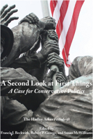A Second Look at First Things: A Case for Conservative Politics: The Hadley Arkes Festschrift 1587317591 Book Cover