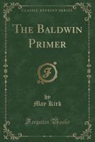 The Baldwin Primer (Classic Reprint) 0259508438 Book Cover