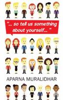 ... So Tell Us Something about Yourself... 1482839261 Book Cover