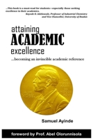 Attaining Academic Excellence: Becoming An Invincible Academic Reference B0875WYDJJ Book Cover