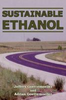 Sustainable Ethanol: Biofuels, Biorefineries, Cellulosic Biomass, Flex-fuel Vehicles, and Sustainable Farming for Energy Independence 0978629302 Book Cover