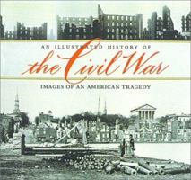 An Illustrated History of the Civil War 0760784116 Book Cover