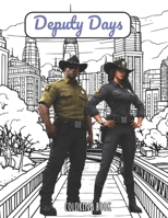 Coloring Book: Deputy Days: A Deputy Sheriff Coloring Adventure B0CHLFPBBL Book Cover