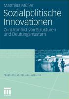 Sozialpolitische Innovationen: Zum Konflikt Von Strukturen Und Deutungsmustern 3531179772 Book Cover