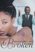 Bruised but not Broken 1962611612 Book Cover