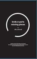 Broken Parts Missing Pieces 0578118556 Book Cover