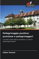 Pellegrinaggio punitivo: punizione o pellegrinaggio? (Italian Edition) 6203843326 Book Cover