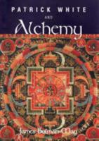 Patrick White and Alchemy 1740970020 Book Cover