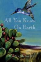 All You Know On Earth 1436323215 Book Cover