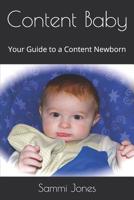 Content Baby: Your Guide to a Content Newborn 1075790212 Book Cover