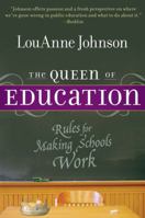 The Queen of Education: Rules for Making Schools Work 0787987689 Book Cover