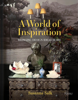 A World of Inspiration: Bringing Design Ideas Home 0847877817 Book Cover