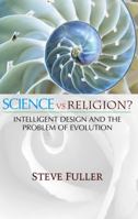 Science Vs Religion: Intelligent Design and the Problem of Evolution 0745641229 Book Cover