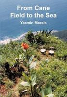 From Cane Field to the Sea 1481181696 Book Cover