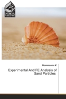 Experimental And FE Analysis of Sand Particles 6204719874 Book Cover