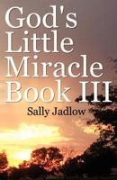 God's Little Miracle Book III 1543252745 Book Cover