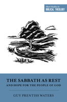 The Sabbath as Rest and Hope for the People of God 1433573547 Book Cover