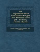 Die Angelsächsischen Prosabearbeitungen Der"Benedictinerregel 1294853171 Book Cover