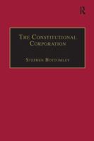 The Constitutional Corporation: Rethinking Corporate Governance 1138248355 Book Cover