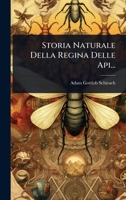 Storia Naturale Della Regina Delle Api... (Italian Edition) 1024873676 Book Cover