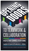 Opening Doors to Teamwork and Collaboration: 4 Keys That Change Everything 1609947983 Book Cover