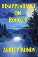 Disappearance on Route 6 B0DQVVY3HM Book Cover