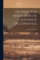 De Paris Aux Mines D'or De L'australie Occidentale 1022826042 Book Cover