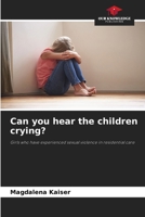 Can you hear the children crying? 6209797679 Book Cover