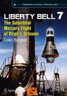 Liberty Bell 7: The Suborbital Mercury Flight of Virgil I. Grissom 3319043900 Book Cover