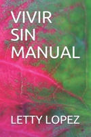 VIVIR SIN MANUAL B08CG4DG8F Book Cover