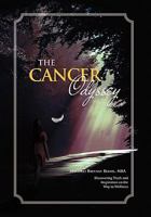 The Cancer Odyssey: Discovering Truth and Inspiration on the Way to Wellness 1456885375 Book Cover